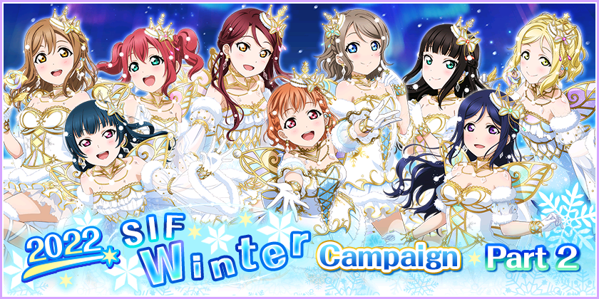 We will be running 2022 SIF Winter Campaign Part 2!