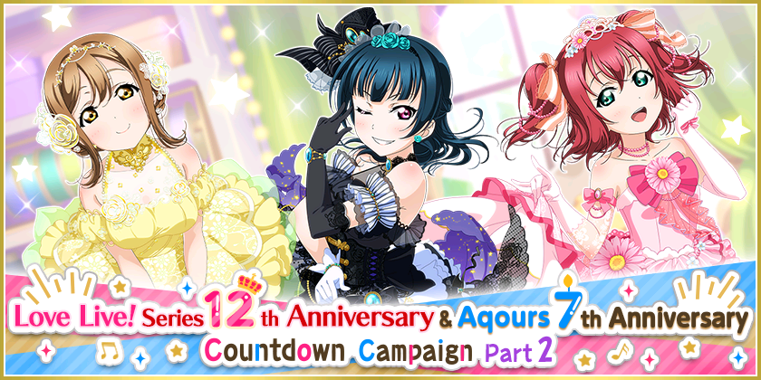 We will be running Love Live! Series 12th Anniversary & Aqours 7th Anniversary Countdown Campaign Part 2!